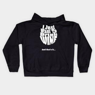 I Just Want To Drink Wine And Bake Cookie and that's it - Dark Kids Hoodie